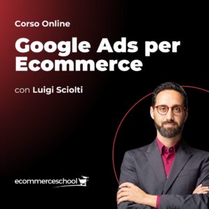 Corso Operativo Google Ads per Ecommerce