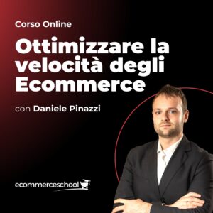 Corso Operativo Ottimizzare la velocità degli ecommerce