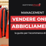Vendere online abbigliamento: la guida ecommerce moda