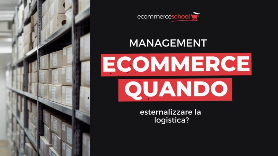 ecommerce quando esternalizzare la logistica