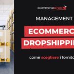 Ecommerce Dropshipping: come scegliere i fornitori?