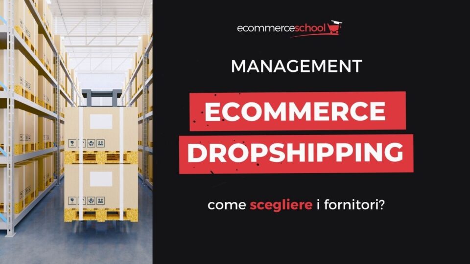 Scegliere i fornitori di un ecommerce in dropshipping