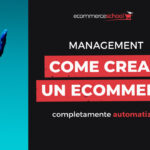 Come creare un ecommerce completamente automatizzato