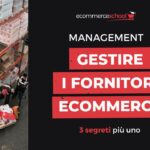 Gestire i fornitori del tuo ecommerce: 3 segreti più 1