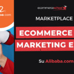 Ecommerce B2B: Marketing e Advertising su Alibaba.com