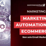 Marketing Automation per Ecommerce: non solo Email Marketing