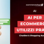 AI per ecommerce: utilizzi pratici – ChatBot e Shopping Assistant
