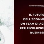 Il Futuro dell’Ecommerce: Un Team di Agenti AI per Rivoluzionare il Business